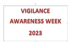 Vigilance Awareness Week 2023 will be observed from 30th October 2023 to 5th November 2023.